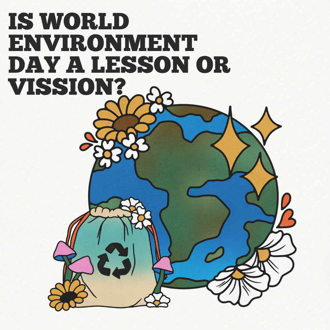Is World Environment day is Lesson or Vison?